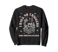 Dark Romance Reader Women Spicy Bookish Merch No Triggers Sweatshirt