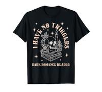 Dark Romance Reader Women Spicy Bookish Merch No Triggers T-Shirt