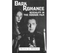 Dark Romance: Sexuality in the Horror Film (McFarland Classics)