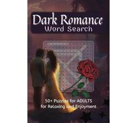 Dark Romance Word Search Puzzle Book: Word Searches about Dark Passions, Betrayal, Lust, and More! | 6x9 inch, 110pg | Gift for Relaxing, Vacations, and Enjoyment