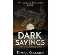 Dark Sayings: 7 (Mysterious Scotland)