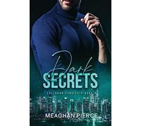 Dark Secrets: A Mafia Romantic Suspense Novel (Callahan Syndicate Book 4)
