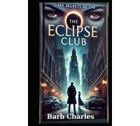 Dark Secrets of The Eclipse Club (Torment of the abyss)
