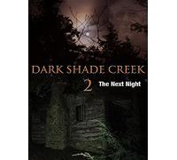 Dark Shade Creek 2 - The Next Night