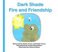Dark Shade Fire and Friendship: 2