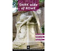 Dark Side of Rome: Unique Walks (Urban Expedition Europe)