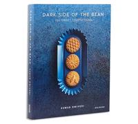 Dark Side of the Bean: 150 Sweet Temptations