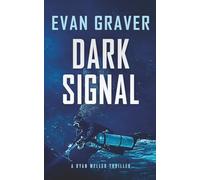 Dark Signal: A Ryan Weller Thriller Book 16 (A Ryan Weller Maritime Thriller)