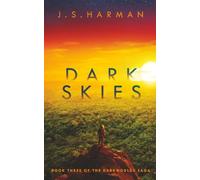DARK SKIES: A Thrilling Sci-Fi Adventure (The Darkworlds Saga)