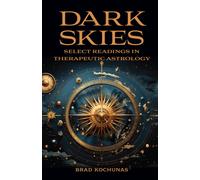 Dark Skies: Select Readings in Therapeutic Astrology