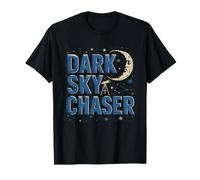 Dark Sky Chaser Amateur Astronomer Who Drives Clear Skies T-Shirt