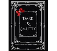 Dark & Smutty: An Adult Coloring Book for Book Lovers