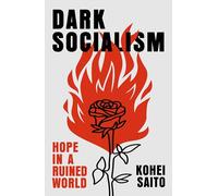 Dark Socialism: Hope in a Ruined World