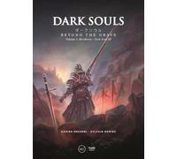Dark Souls: Beyond the Grave - Volume 2: Bloodborne Â " Dark Souls III