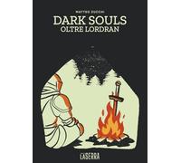 Dark Souls. Oltre Lordran (Anemone)