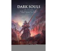 Dark Souls. Par-delà la mort.: Volume 2 : Bloodborne - Dark Souls III