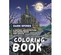Dark Spires: A Gothic Architecture Coloring Book for Adults