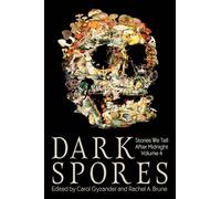 Dark Spores: Stories We Tell After Midnight Volume 4