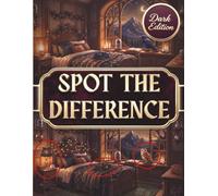 Dark Spot the Difference Book for Adults & Teens: 50 Mysterious Full-Color Picture Puzzles with 500 Hidden Differences to Find (Spot the Difference for Adults & Teens - Full Color)