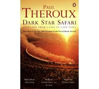 Dark Star Safari – Overland from Cairo to Cape Town – Penguin Books