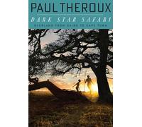 Dark Star Safari: Overland from Cairo to Capetown