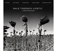 Dark Star Safari – Walk Through Lightly – Vinyl – Alive AG