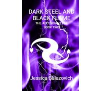 Dark Steel and Black Flame: The Ascendant Fae: Book Two: 2