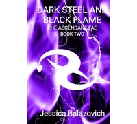 Dark Steel and Black Flame: The Ascendant Fae: Book Two