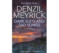 Dark Suits And Sad Songs: A D.C.I. Daley Thriller (The D.C.I. Daley Series)