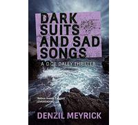 Dark Suits and Sad Songs: A DCI Daley Thriller by Denzil Meyrick (2015-04-27)