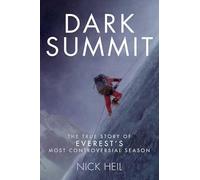 Dark Summit: The True Story of Everest's Most Controversial Season