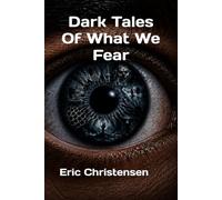 Dark Tales Of What We Fear (Fear Collector)