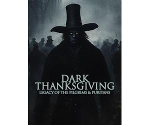 Dark Thanksgiving: Legacy of the Pilgrims & Puritans