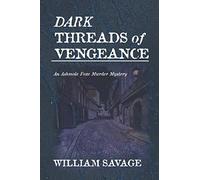 Dark Threads of Vengeance: An Ashmole Foxe Georgian Mystery