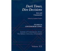 Dark Times, Dire Decisions: Jews and Communism: Vol. XX (Studies in Contemporary Jewry)