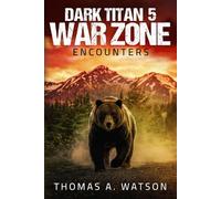 Dark Titan: War Zone: Encounters (Book 5)