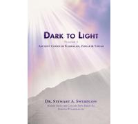 Dark to Light Vol 3: Kabbalah, Zohar and Torah