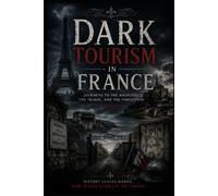 Dark Tourism in France: 4