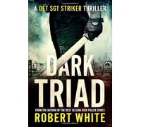 DARK TRIAD: A New Breed of British Detective (A Det Sgt Striker Thriller)