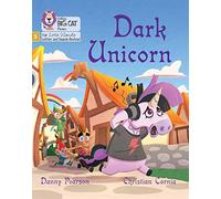 Dark Unicorn: Phase 5 Set 1 (Big Cat Phonics for Little Wandle Letters and Sounds Revised)