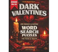 Dark Valentines: 100 Moody & Gothic Word Search Puzzles for Teens and Adults: Large Print Activity Book featuring Victorian Romance, Vampire Lore, ... Fans of Dark Academia and Cozy Goth Vibes.