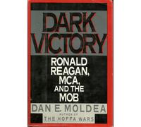 Dark Victory: Ronald Reagan, Mca, And the Mob