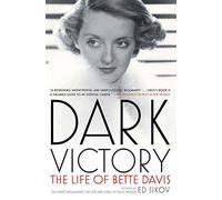 Dark Victory: The Life of Bette Davis