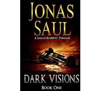 Dark Visions: A Sarah Roberts Thriller Book 1