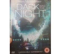 DARK WAS THE NIGHT