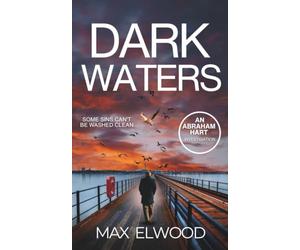 Dark Waters: An Abraham Hart investigation