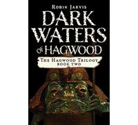 Dark Waters of Hagwood: 2 (The Hagwood Trilogy)