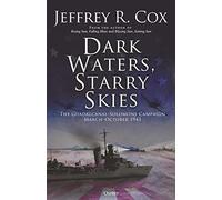 Dark Waters, Starry Skies: The Guadalcanal-Solomons Campaign, March-October 1943