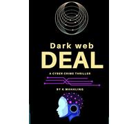 Dark Web Deal: A Cyber Crime Thriller