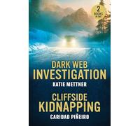 Dark Web Investigation / Cliffside Kidnapping: Two new romantic suspense love stories perfect for fans of workplace romances and small towns in 2025!